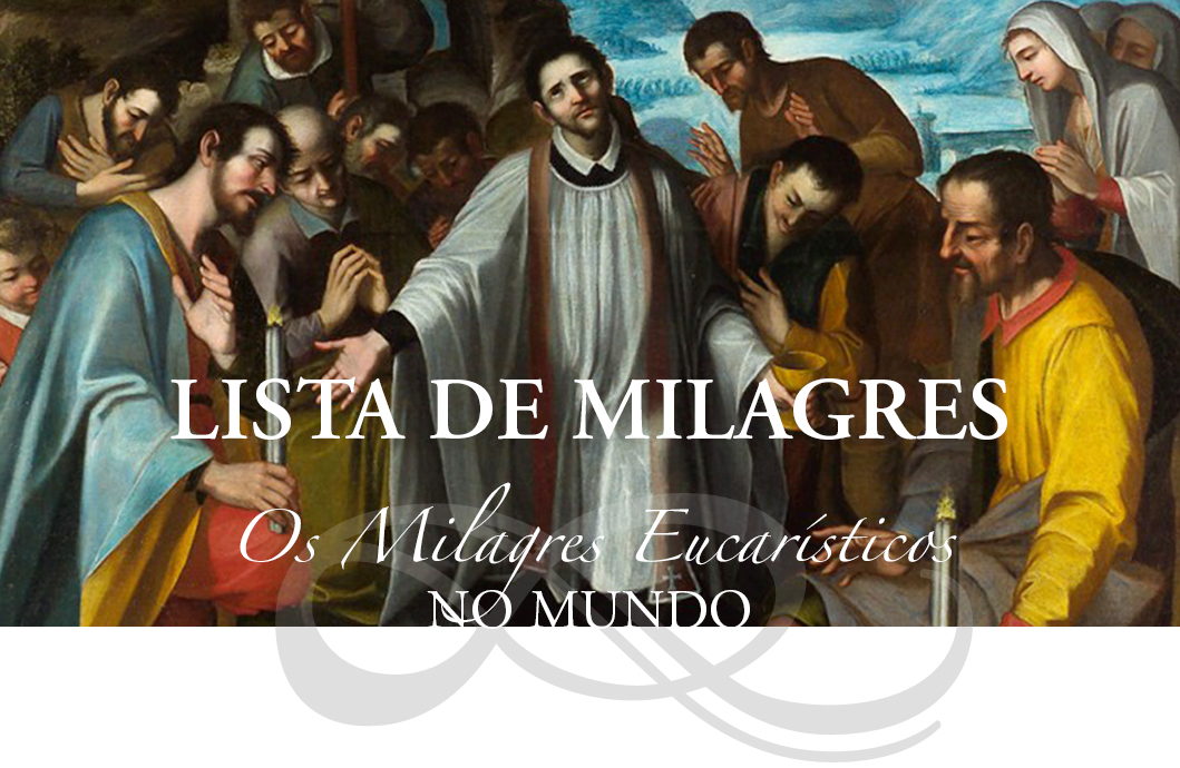Lista de Milagres - Os Milagres Eucarísticos no Mundo
